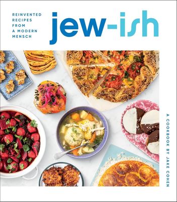Jew-ish Cookbook : Reinvented Recipes from a Modern Mensch