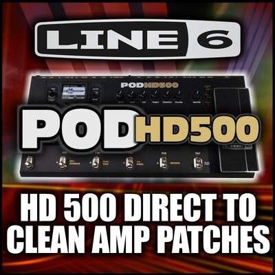 Pod HD-500 Direct to Clean Amp Patches