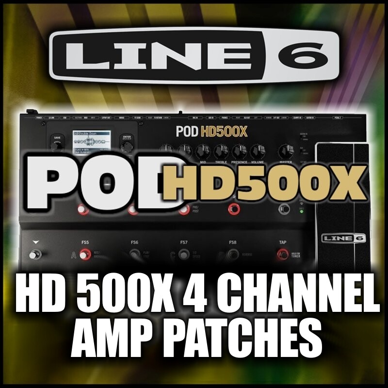Pod HD-500X 4 Channel Amp Patches