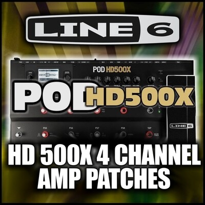 Pod HD-500X 4 Channel Amp Patches