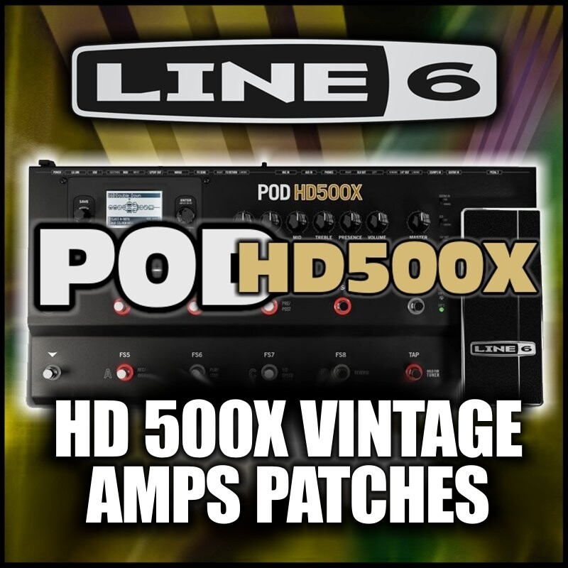 Pod HD-500X VINTAGE AMP PACK Patches
