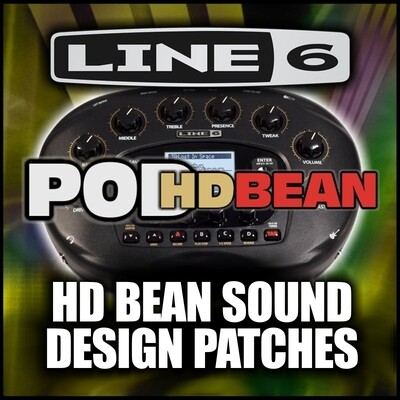 Pod HD-BEAN Sound Design Custom Patches