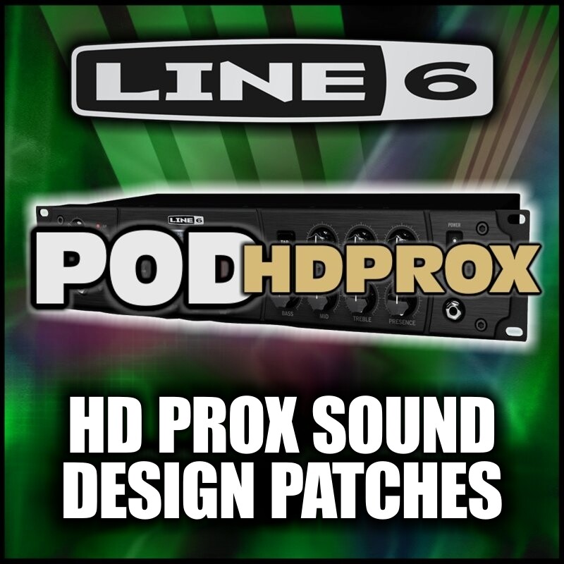 Pod HD-PRO-X Sound Design Custom Patches