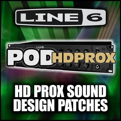 Pod HD-PRO-X Sound Design Custom Patches