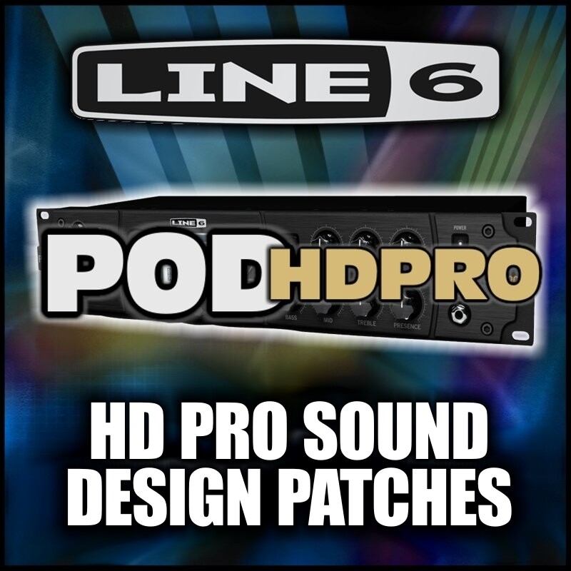 Pod HD-PRO Sound Design Custom Patches