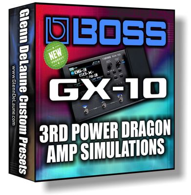 Boss GX-10 3rd Power Dragon-100 Amps Simulations Presets