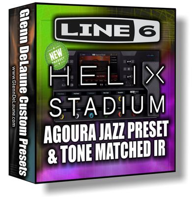 Helix STADIUM - NEW AGOURA JAZZ PRESET Dialed In Preset with Tone Matched Dumble ODS Cab IR