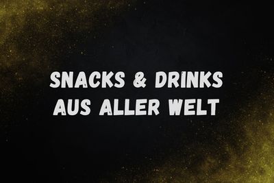 Snacks & Drinks aus aller Welt