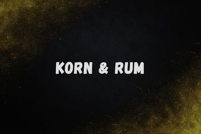 Korn & Rum