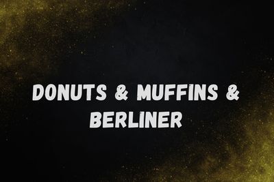 Donut's & Muffin's & Berliner