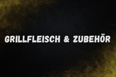 Grillfleisch & Zubehör