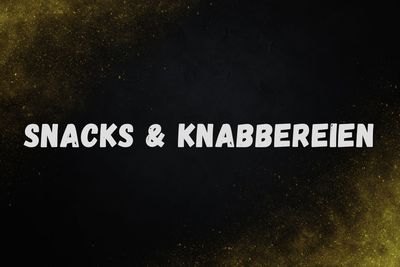 Snacks & Knabbereien