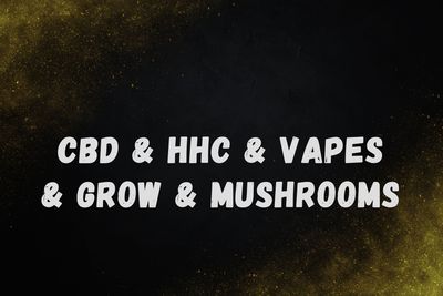 CBD & HHC & Grow & Mushrooms