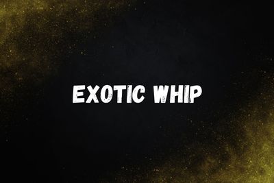 Exotic Whip