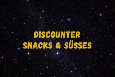 Discounter Snacks & Süßes