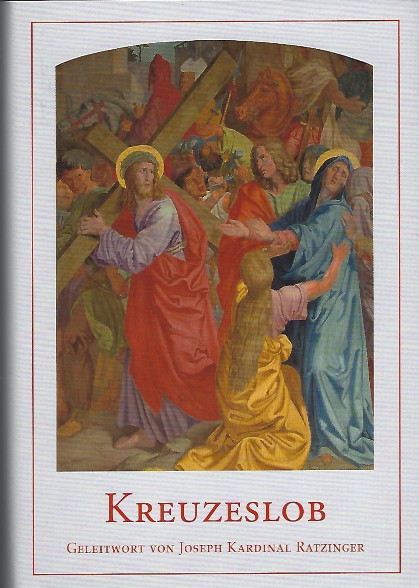 "Kreuzeslob" (Katholisches Gebetbuch zum Leiden Christi)