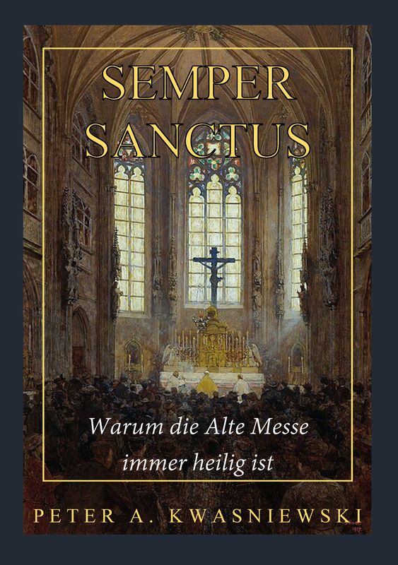 "Semper Sanctus" (Peter Kwasniewski)