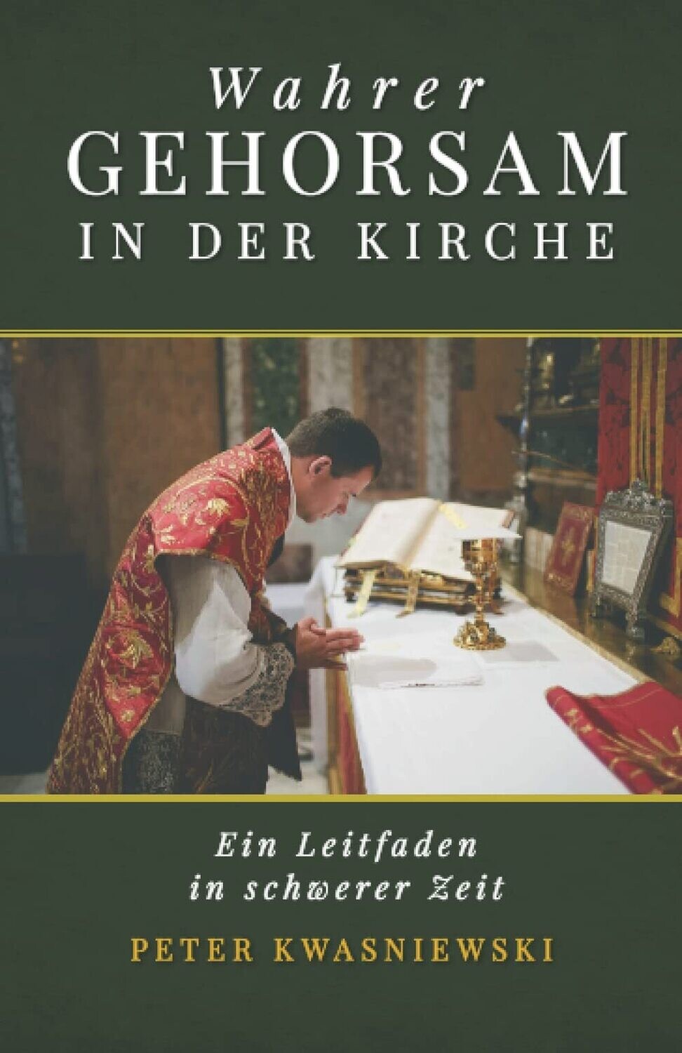"Wahrer Gehorsam in der Kirche: Ein Leitfaden in schwerer Zeit" (Dr. Peter Kwasniewski)