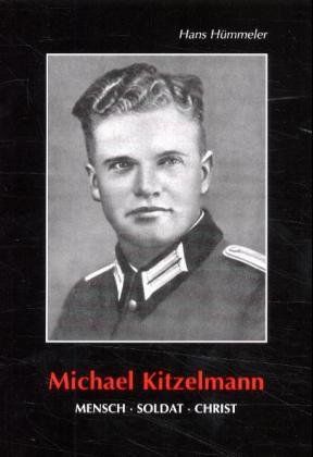 "Michael Kitzelmann – Mensch - Soldat – Christ"