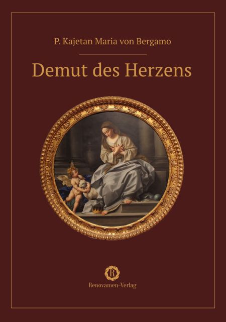 "Demut des Herzens" (Kajetan Maria von Bergamo)