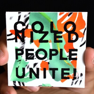 "Colonized people unite!" sticker (white)