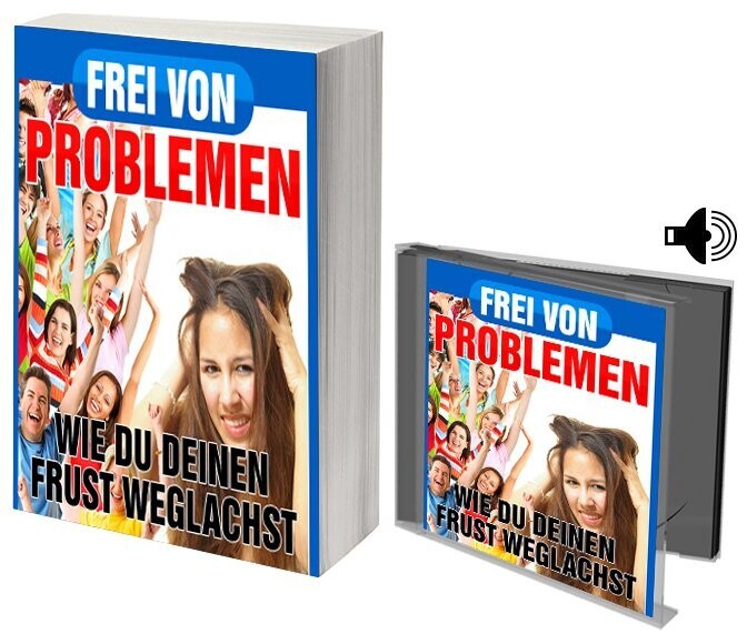 Frei von Problemen - Wie du deinen Frust weglachst