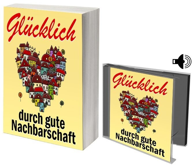 Glücklich durch gute Nachbarschaft