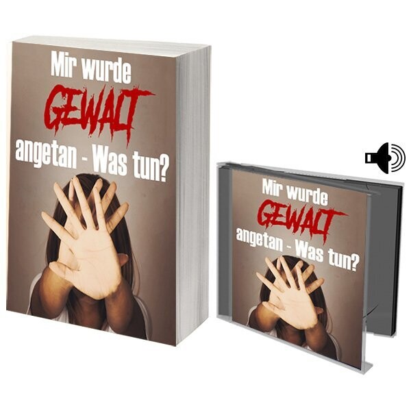 Mir wurde Gewalt angetan, Was nun?