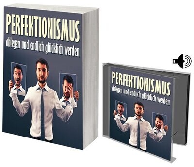 Perfektionismus ablegen und endlich glücklich werden