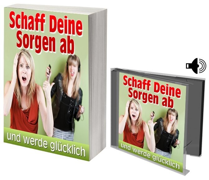 Schaff Deine Sorgen ab