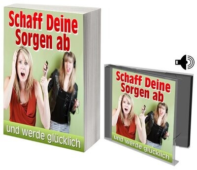 Schaff Deine Sorgen ab