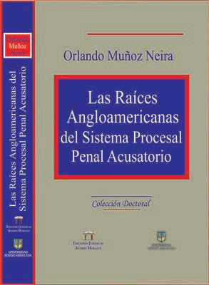 LAS RAICES ANGLOAMERICANAS DEL SISTEMA PROCESAL PENAL ACUSATORIO