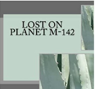 Lost On Planet M-142 E-Novel (Novel 3 In The Jaguar &amp; Peacock Series)
