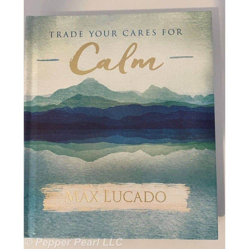 Gift Book Trade Your Cares for Calm by Max Lucado Hallmark