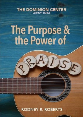 The Purpose and Power of Praise (DVD Series)