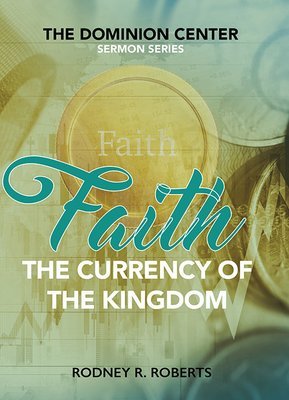 Faith: The Currency of the Kingdom (DVD Series)