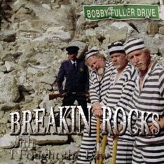 "Breaking Rocks" Bobby Fuller Drive