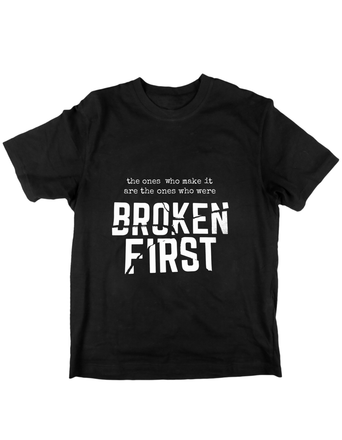 Broken First T-Shirt