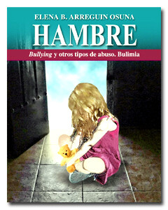 HAMBRE, Bullying y otros tipos de abuso. Bulimia.