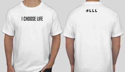 I CHOOSE LIFE - Tee (Click to View all Colors)