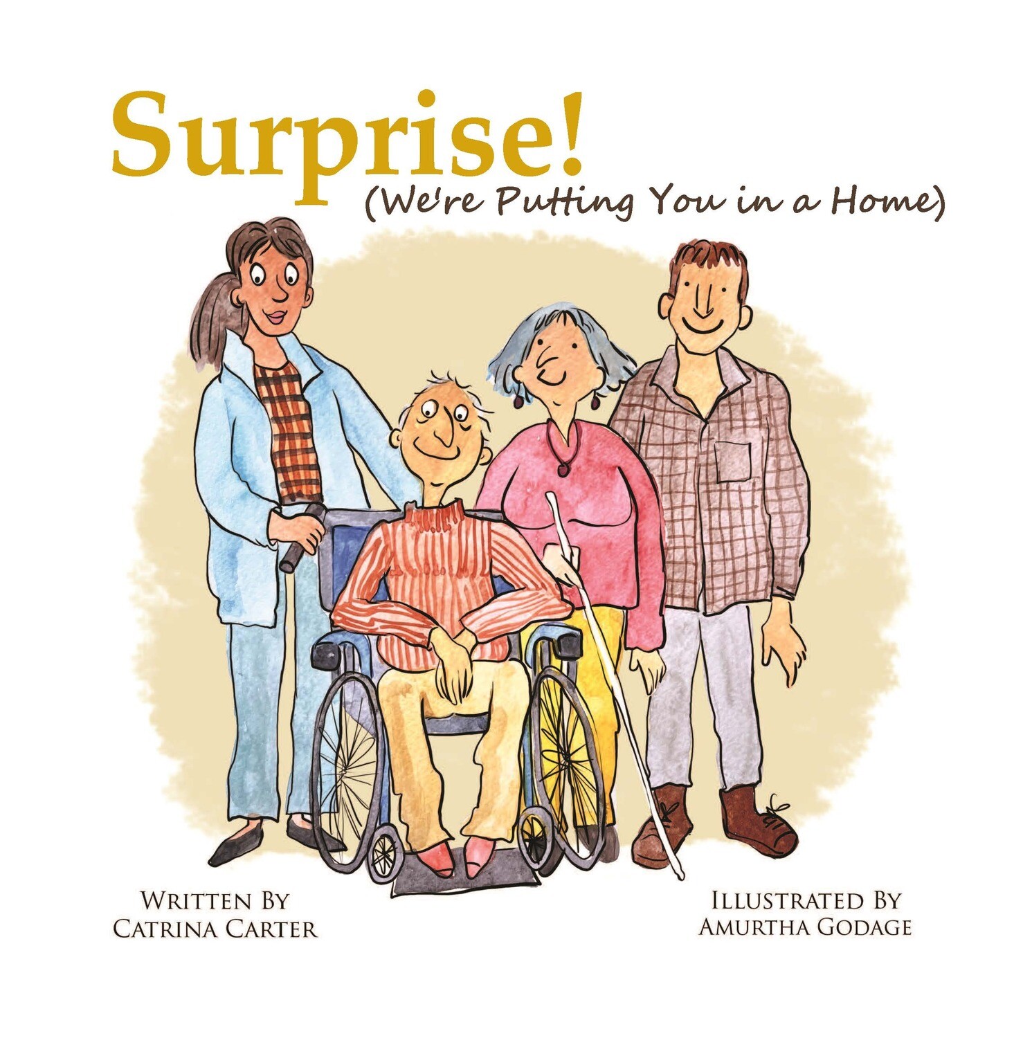 Surprise! 
(We&#39;re Putting You in a Home!)