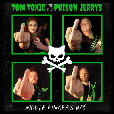 TOM TOXIC &amp; die POISON JERRYS - Middle Fingers Up! (Vinyl in giftigem Limettengrün auf 222 Stk limitiert)