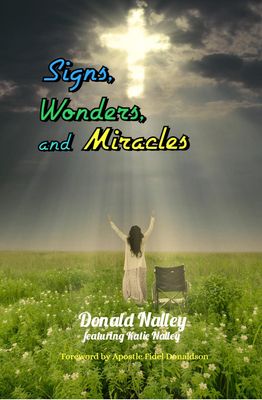 SIGNS, WONDERS, and MIRACLES