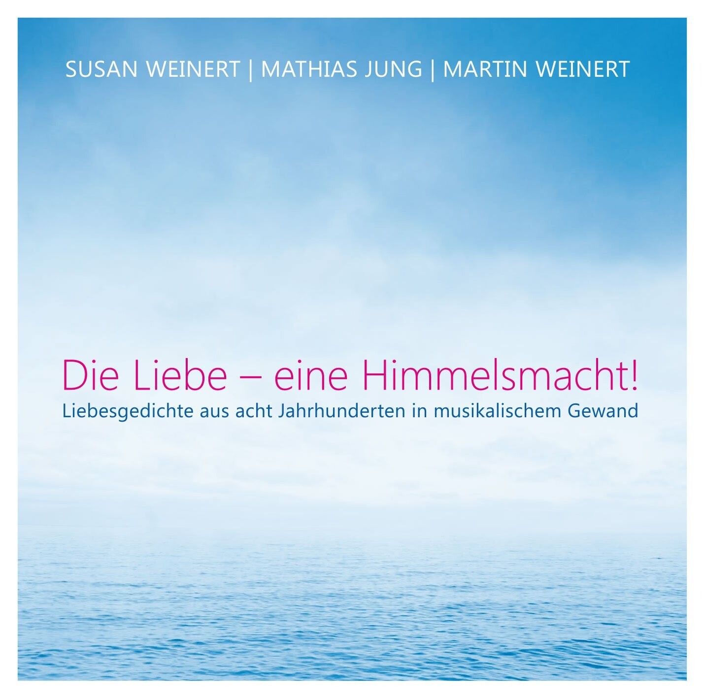 CD - Susan Weinert / Mathias Jung / Martin Weinert - Die Liebe eine Himmelsmacht
