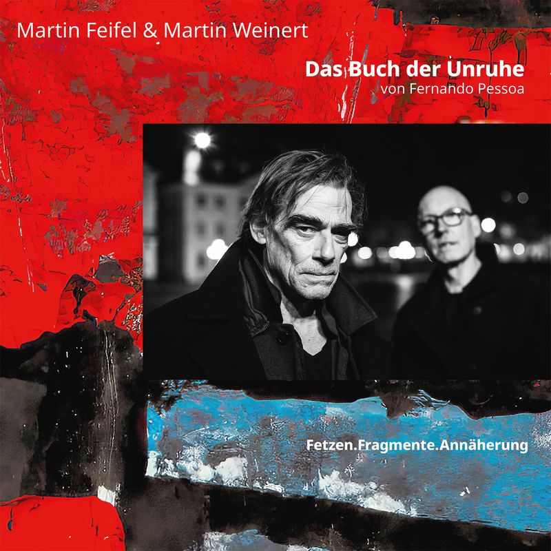 CD - Martin Feifel & Martin Weinert  Das Buch der Unruhe von Fernando Pessoa - Fetzen.Fragmente.Annäherung