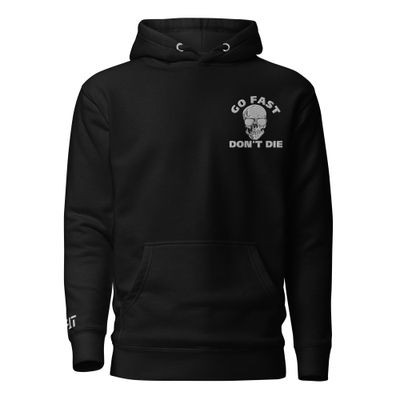 &quot;Go Fast Don&#39;t Die&quot; Unisex Hoodie