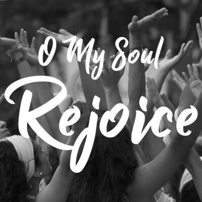 O My Soul Rejoice [SINGLE]