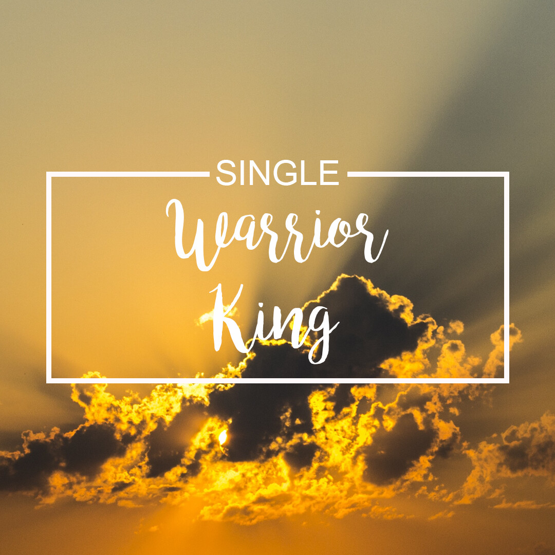 [MP3] Warrior King [SINGLE]