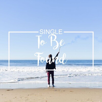 To Be Found Single