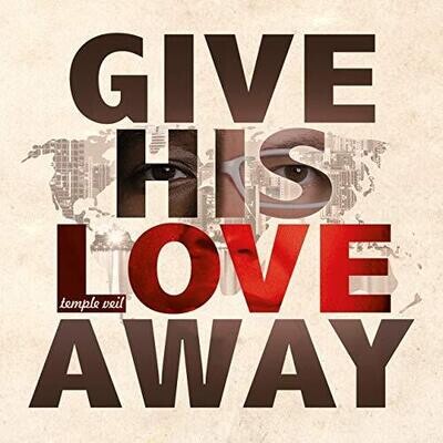 Give His Love Away